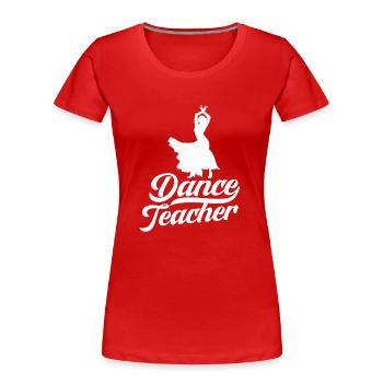 Tanzlehrerin Tanzkurs Tanzlehrer Tanzschule - Frauen Premium Bio T-Shirt - Rot - Vorne - Mia (176cm)