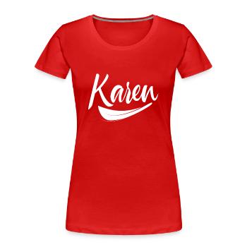Karen Calm You Meme Karens Funny - T-shirt bio Premium Femme - rouge - Devant - Mia (176cm)