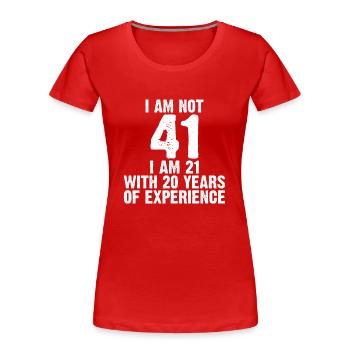 41 Birthday Man Je n’ai pas 41 ans J’ai 21 ans - T-shirt bio Premium Femme - rouge - Devant - Mia (176cm)