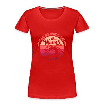 FINDE MICH, WO DIE WELLEN SIND - Frauen Premium Bio T-Shirt - Rot - Vorne - Mia (176cm)