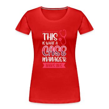 This Is What A Case Manager Looks Like - Women's Premium Organic T-Shirt - red - Front - Mia (176cm)