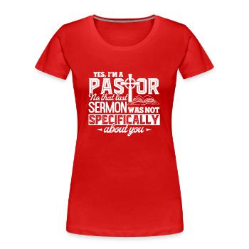 Pastor Yes I Am A Pastor - Women's Premium Organic T-Shirt - red - Front - Mia (176cm)