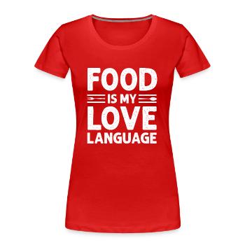 Essen ist meine Liebessprache - Frauen Premium Bio T-Shirt - Rot - Vorne - Mia (176cm)