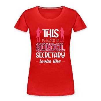 Voici à quoi ressemble une secrétaire d’école - T-shirt bio Premium Femme - rouge - Devant - Mia (176cm)