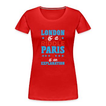 LONDRES EST UNE ÉNIGME PARIS EST UNE EXPLICATION - T-shirt bio Premium Femme - rouge - Devant - Mia (176cm)