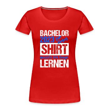 Bachelor 2023 Lange Genug Gelernt Lasst Uns Feiern - Frauen Premium Bio T-Shirt - Rot - Vorne - Mia (176cm)