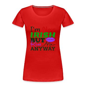 Je ne suis pas irlandais, mais embrassez-moi quand même. - T-shirt bio Premium Femme - rouge - Devant - Mia (176cm)