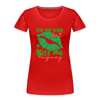 Je ne suis pas irlandais, mais embrassez-moi quand même. - T-shirt bio Premium Femme - rouge - Devant - Mia (176cm)