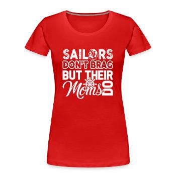 Sailor Proud Sailor Mom - Women's Premium Organic T-Shirt - red - Front - Mia (176cm)
