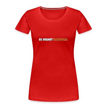 Es regnet Durchfall - Frauen Premium Bio T-Shirt - Rot - Vorne - Mia (176cm)