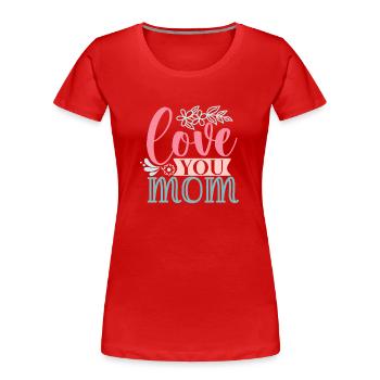 Sweet Simple - Ich liebe Mama - Frauen Premium Bio T-Shirt - Rot - Vorne - Mia (176cm)