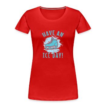 Have an Ice Day Schlittschuhlaufen Eisbahn - Frauen Premium Bio T-Shirt - Rot - Vorne - Mia (176cm)