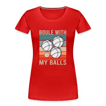 Boule Boccia Balle Sports Jeu de Boules de Pétanque - T-shirt bio Premium Femme - rouge - Devant - Mia (176cm)