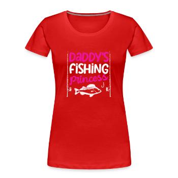 Daddy's Fishing Princess Daughter Fisherman Reel Cool - Women's Premium Organic T-Shirt - red - Front - Mia (176cm)