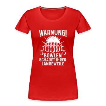 Bowler Bowlen Kegeln Bowling - Frauen Premium Bio T-Shirt - Rot - Vorne - Mia (176cm)