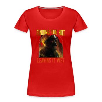 Trouver le chaud en le laissant mouillé pompier pompier - T-shirt bio Premium Femme - rouge - Devant - Mia (176cm)