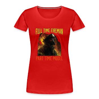 Pompier à temps plein Temps partiel Modèle drôle - T-shirt bio Premium Femme - rouge - Devant - Mia (176cm)