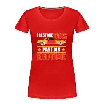 Ich Restauriere Autos Wenn Ich Im Bett Bin - Frauen Premium Bio T-Shirt - Rot - Vorne - Mia (176cm)