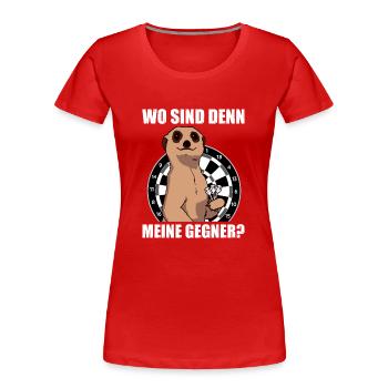 Wo sind denn meine Gegner? Dartspieler Darts Dart - Frauen Premium Bio T-Shirt - Rot - Vorne - Mia (176cm)