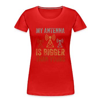Meine Antenne ist größer als Ihre - Frauen Premium Bio T-Shirt - Rot - Vorne - Mia (176cm)
