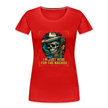 Je suis juste ici pour les Nachos Mexican Food Nacho - T-shirt bio Premium Femme - rouge - Devant - Mia (176cm)