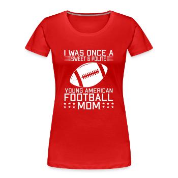 J’étais autrefois un football doux et poli - T-shirt bio Premium Femme - rouge - Devant - Mia (176cm)