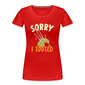 Sorry I Tooted Bagpipes Instrument Dudelsa - Women's Premium Organic T-Shirt - red - Front - Mia (176cm)