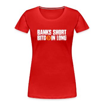 Banks short Bitcoin long Blockchain Trader - Women's Premium Organic T-Shirt - red - Front - Mia (176cm)
