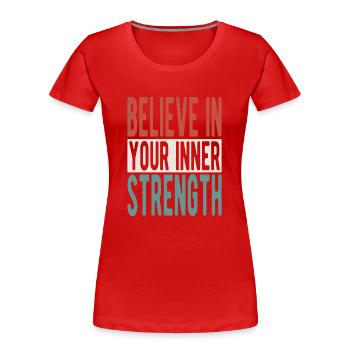Believe in your inner strength - Women's Premium Organic T-Shirt - red - Front - Mia (176cm)