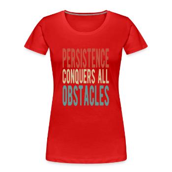 La persévérance surmonte tous les obstacles - T-shirt bio Premium Femme - rouge - Devant - Mia (176cm)