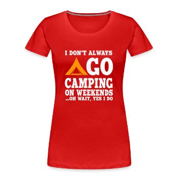 Fun Camping Lovers Gift - Women's Premium Organic T-Shirt - red - Front - Mia (176cm)