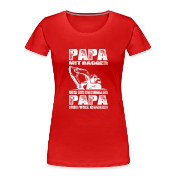Papa Mit Bagger Wie Ein Normaler Papa Nur Cooler - Frauen Premium Bio T-Shirt - Rot - Vorne - Mia (176cm)