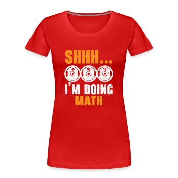 Shhh ich mache Mathe Trainer Gewichtheben Fitness - Frauen Premium Bio T-Shirt - Rot - Vorne - Mia (176cm)