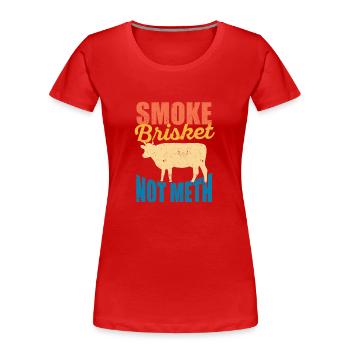Smoke Brisket Not Meth Funny BBQ Lover Smoker - Frauen Premium Bio T-Shirt - Rot - Vorne - Mia (176cm)