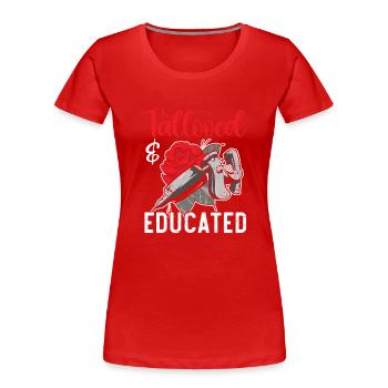 Tattooed And Educated Tattoo Artist Tattoo Tatto - Women's Premium Organic T-Shirt - red - Front - Mia (176cm)