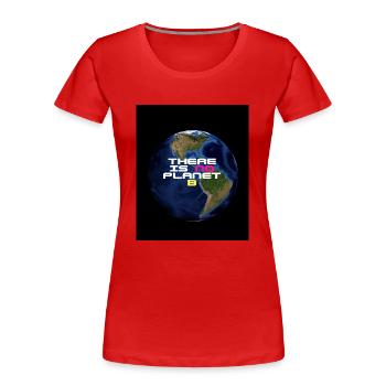 There is no planet B - Women's Premium Organic T-Shirt - red - Front - Mia (176cm)