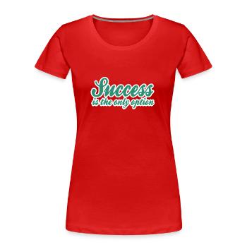Dicton de succès - T-shirt bio Premium Femme - rouge - Devant - Mia (176cm)
