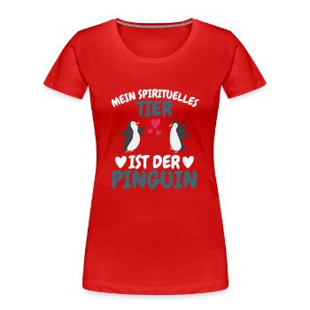 Antarktis Tier Spirituelles Tier Geschenk Pinguin - Frauen Premium Bio T-Shirt - Rot - Vorne - Mia (176cm)