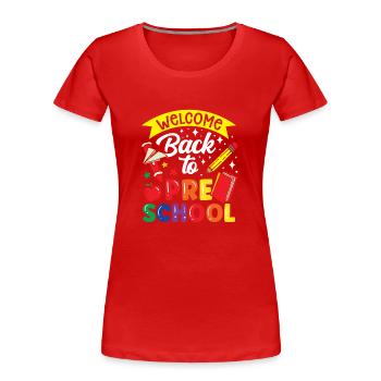 Welcome Back to Preschool Back to School - Women's Premium Organic T-Shirt - red - Front - Mia (176cm)