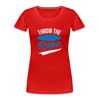 Throw the Rope Wake Surf Bootfahren Funny Wakesurf - Frauen Premium Bio T-Shirt - Rot - Vorne - Mia (176cm)