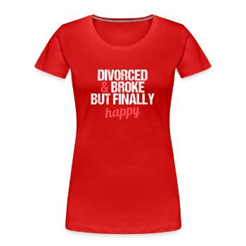 Divorcé et fauché mais finalement heureux divorce - T-shirt bio Premium Femme - rouge - Devant - Mia (176cm)