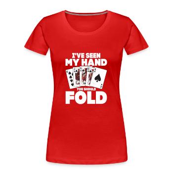 J’ai vu ma main tu devrais plier jeu poker p - T-shirt bio Premium Femme - rouge - Devant - Mia (176cm)