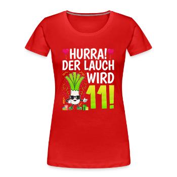 Hurra der Lauch wird 11 - Frauen Premium Bio T-Shirt - Rot - Vorne - Mia (176cm)