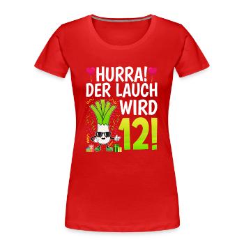 Hurra der Lauch wird 12 - Frauen Premium Bio T-Shirt - Rot - Vorne - Mia (176cm)