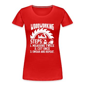 Woodworking Woodworking Steps - Women's Premium Organic T-Shirt - red - Front - Mia (176cm)