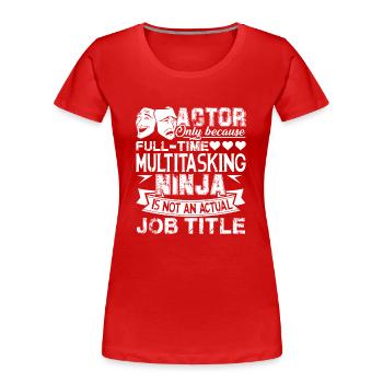 Actor Actor Job Title - Women's Premium Organic T-Shirt - red - Front - Mia (176cm)