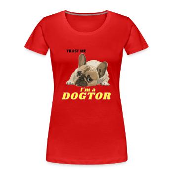 Travel Cafe, Trust me, i'm a doctor - Women's Premium Organic T-Shirt - red - Front - Mia (176cm)