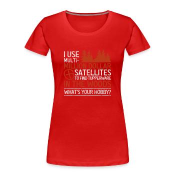 J’utilise des satellites de plusieurs millions de dollars - T-shirt bio Premium Femme - rouge - Devant - Mia (176cm)