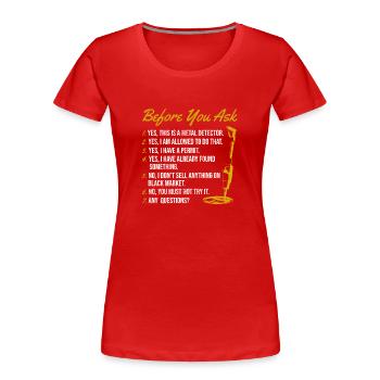 Bevor Sie fragen Funny Detectorist Schatzsuche - Frauen Premium Bio T-Shirt - Rot - Vorne - Mia (176cm)