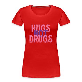 Des câlins au lieu de drogues - T-shirt bio Premium Femme - rouge - Devant - Mia (176cm)